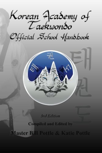 Stock image for Korean Academy of Taekwondo (KAT) Official School Handbook, Third Edition for sale by Fahrenheit's Books