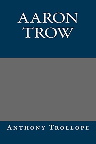 Aaron Trow (9781490434490) by Anthony Trollope