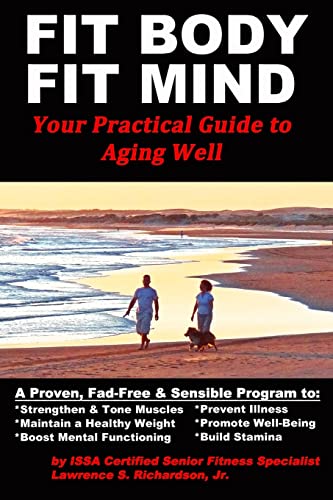 Beispielbild fr Fit Body Fit Mind: Your Practical Guide to Aging Well zum Verkauf von medimops