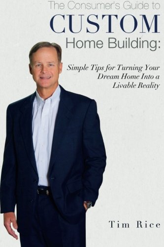 Beispielbild fr Custom Home Building: Simple Tips for Turning Your Dream Home into a Livable Re zum Verkauf von ThriftBooks-Atlanta