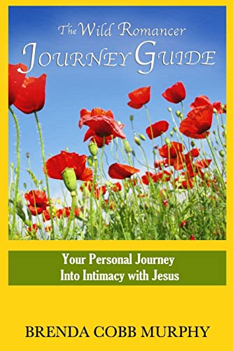 Stock image for The Wild Romancer Journey Guide: Your personal journey into intimacy with Jesus for sale by Lucky's Textbooks