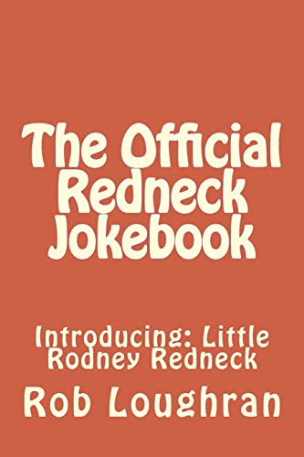 Stock image for The Official Redneck Jokebook: Introducing: Little Rodney Redneck for sale by THE SAINT BOOKSTORE