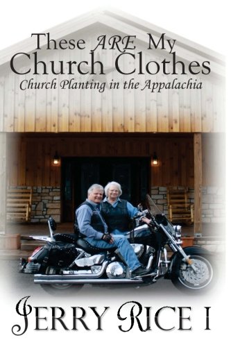 Stock image for These ARE My Church Clothes: Church Planting in the Appalachia for sale by Revaluation Books