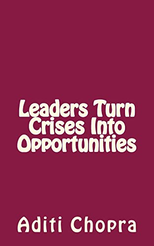 Stock image for Leaders turn Crises into Opportunities for sale by THE SAINT BOOKSTORE