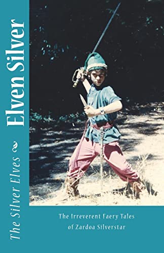 Stock image for Elven Silver The Irreverent Faery Tales of Zardoa Silverstar for sale by PBShop.store US
