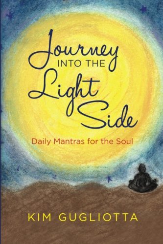 Imagen de archivo de Journey into the Light Side: Daily Mantras for the Soul a la venta por Revaluation Books