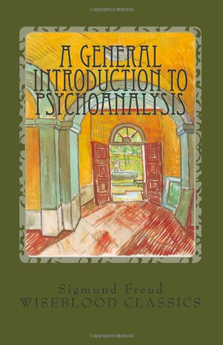 9781490450506: A General Introduction to Psychoanalysis: Volume 6 (Wiseblood Classics of Philosophy)