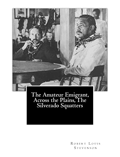 9781490454696: The Amateur Emigrant, Across the Plains, The Silverado Squatters (Volume)