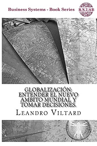 9781490454870: Globalizacion: Entender el nuevo ambito mundial y tomar decisiones.: Volume 3 (Business Systems)