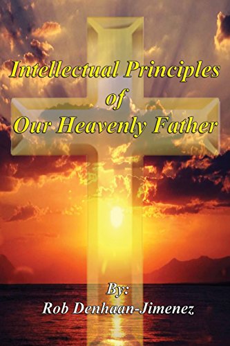 9781490456867: Intellectual Principles of Our Heavenly Father