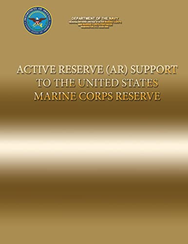 Active Reserve (AR) Support to the United States Marine Corps Reserve (9781490457154) by Navy, Department Of The
