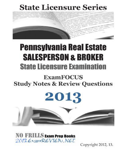 9781490461847: Pennsylvania Real Estate SALESPERSON & BROKER State Licensure Examination ExamFOCUS Study Notes & Review Questions 2013