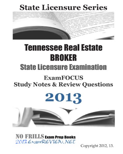 9781490462714: Tennessee Real Estate BROKER State Licensure Examination ExamFOCUS Study Notes & Review Questions 2013