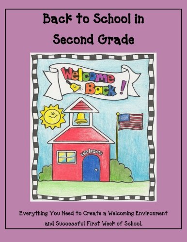 Stock image for Back to School in Second Grade: Everything you need to create a welcoming environment and successful first week of school. (Volume 3) for sale by Revaluation Books