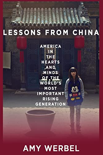 Imagen de archivo de Lessons from China : America in the Hearts and Minds of the World's Most Important Rising Generation a la venta por Better World Books