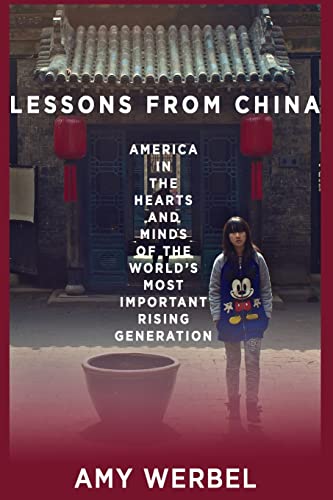 Stock image for Lessons from China : America in the Hearts and Minds of the World's Most Important Rising Generation for sale by Better World Books