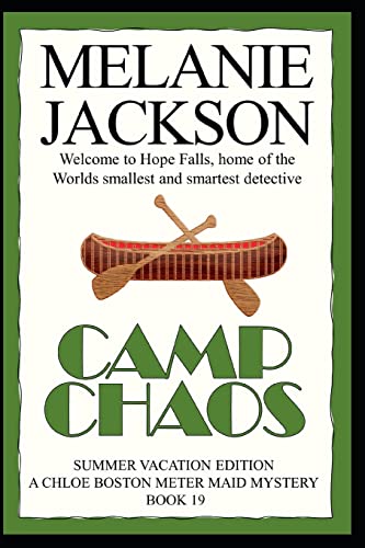 Camp Chaos: A Chloe Boston Mystery (Chloe Boston Meter Maid Cozy Mysteries) (9781490467641) by Jackson, Melanie