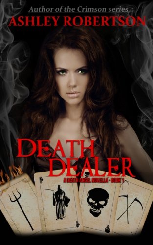 Death Dealer (A Death Angel Novella-Book 1) (9781490472386) by Robertson, Ashley