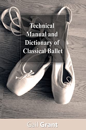 Stock image for Technical Manual and Dictionary of Classical Ballet for sale by Better World Books
