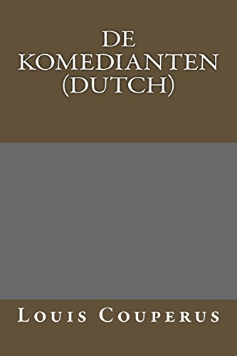 De komedianten (Dutch) (Dutch Edition) (9781490475523) by Louis Couperus