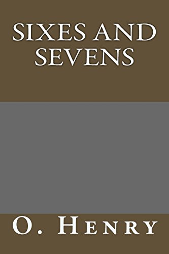 Sixes and Sevens (9781490476957) by O. Henry