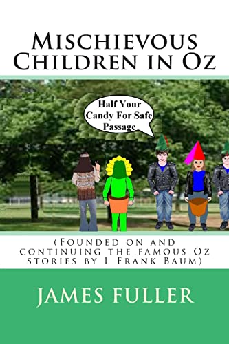 Beispielbild fr Mischievous Children in Oz: (Founded on and continuing the famous Oz stories by L Frank Baum) zum Verkauf von THE SAINT BOOKSTORE