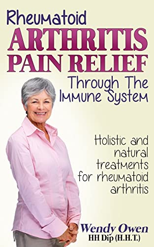 9781490479170: Rheumatoid Arthritis Pain Relief: Treatment of rheumatoid arthritis through the immune system