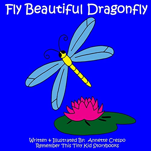 Beispielbild fr Fly Beautiful Dragonfly zum Verkauf von THE SAINT BOOKSTORE