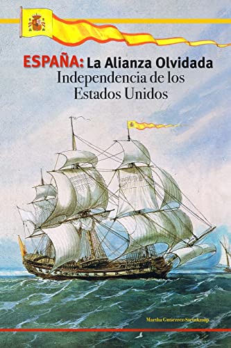 Imagen de archivo de ESPA?A: La Alianza Olvidada: Independencia de los Estados Unidos (Spanish Edition) a la venta por SecondSale