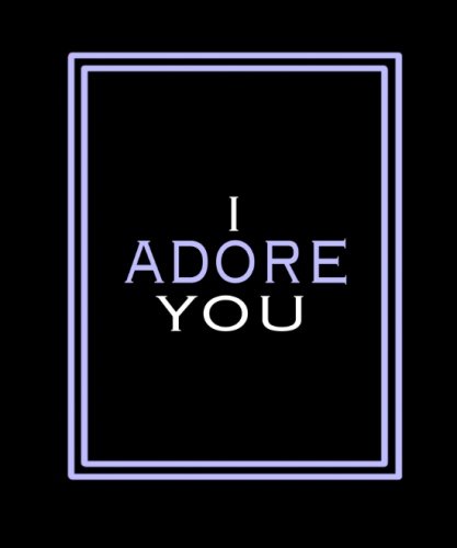 Stock image for I Adore You: How Many ways can you say I adore you?: Volume 11 for sale by Revaluation Books
