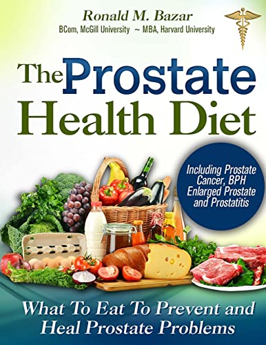 Stock image for The Prostate Health Diet: What to Eat to Prevent and Heal Prostate Problems Including Prostate Cancer, BPH Enlarged Prostate and Prostatitis for sale by ZBK Books