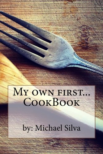 My own first... CookBook (9781490486765) by Silva, Michael