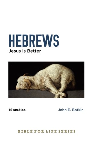 Stock image for Hebrews: Jesus Is Better (Bible for Life Study Guides) for sale by Revaluation Books