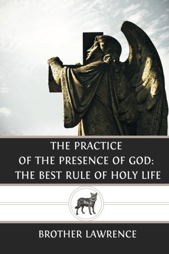 Stock image for The Practice of the Presence of God: The Best Rule of Holy Life for sale by SecondSale