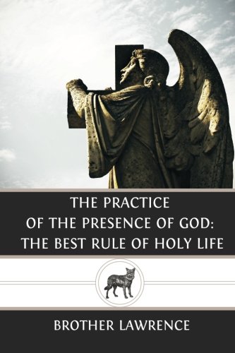 Stock image for The Practice of the Presence of God: The Best Rule of Holy Life for sale by Blue Vase Books