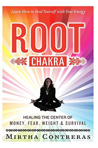 Beispielbild fr The Root Chakra: Healing the Center of Money, Fear, Weight and Survival: Learn How To Heal Yourself With Your Energy (The Healing Energy Series) zum Verkauf von Books From California