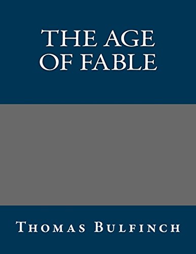 The Age of Fable (9781490490618) by Thomas Bulfinch