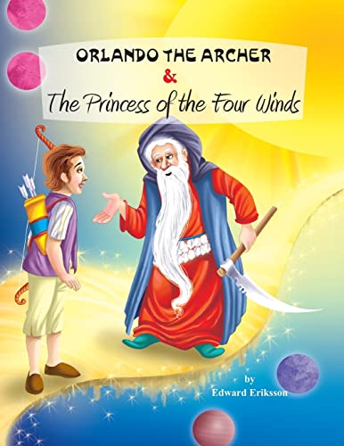 Beispielbild fr Orlando the Archer and the Princess of the Four Winds zum Verkauf von THE SAINT BOOKSTORE