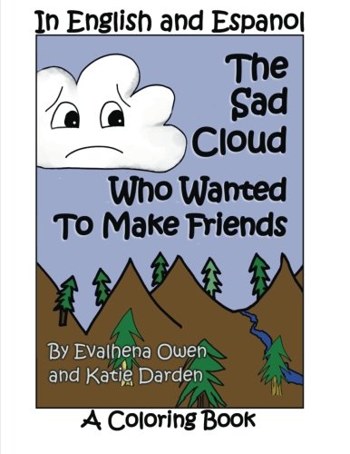 Stock image for The Sad Cloud Who Wanted to Make Friends - A Coloring Book: Evalhena Stories (Books For Kids - By Kids) (Volume 1) for sale by Revaluation Books