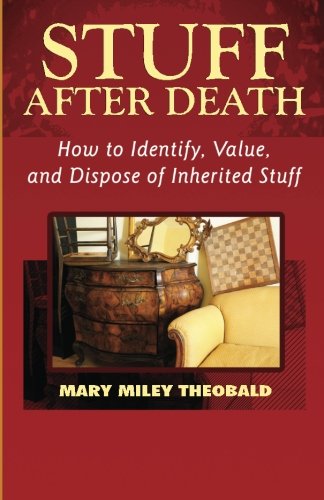 Stock image for Stuff After Death: How to Identify, Value and Dispose of Inherited Stuff for sale by SecondSale