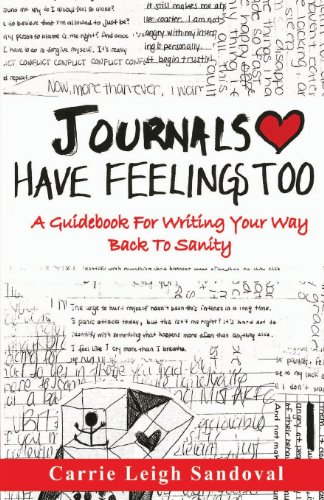Stock image for Journals Have Feelings Too: A Guidebook for Writing Your Way Back to Sanity for sale by Revaluation Books