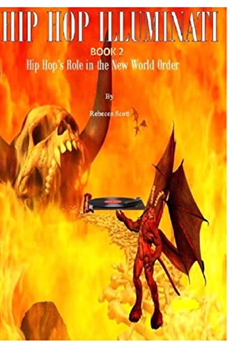 Hip Hop Illuminati Book 2: Hip Hop's Role in the New World Order (9781490495330) by Scott, Rebecca