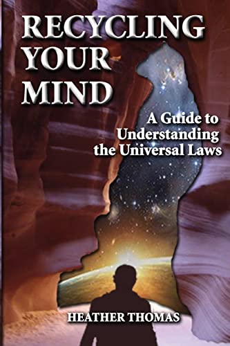 9781490495354: Recycling Your Mind: A Guide to Understanding the Universal Laws