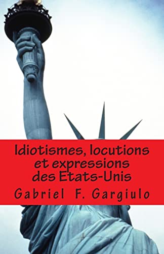 9781490495583: Idiotismes, locutions et expressions des Etats-Unis (French Edition)