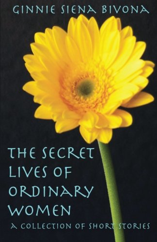 9781490495712: The Secret Lives of Ordinary Women: A Collection of Short Stories