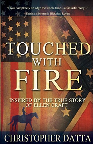 Beispielbild fr Touched With Fire: Based on the True Story of Ellen Craft zum Verkauf von Wonder Book