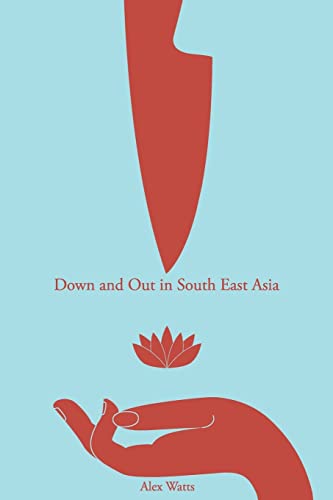 9781490500355: Down and Out In South East Asia