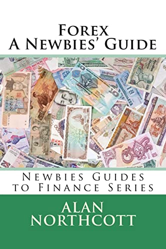 Stock image for Forex A Newbies' Guide Newbies Guides to Finance for sale by PBShop.store US