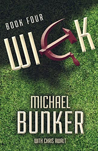 Wick 4: One Word of Truth (WICK series) (9781490502489) by Bunker, Michael; Awalt, Chris