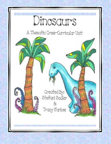 Stock image for Dinosaurs: A Thematic Cross-Curricular Unit for sale by Revaluation Books
